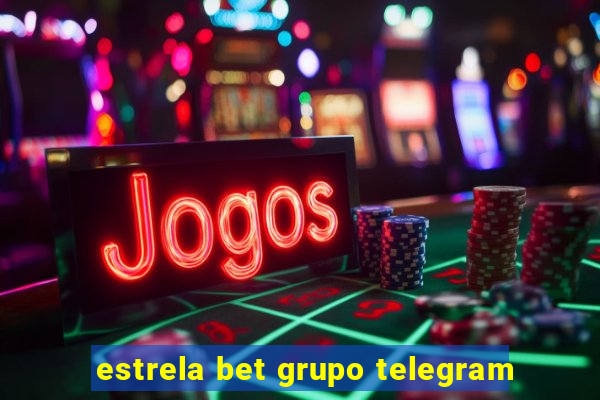 estrela bet grupo telegram